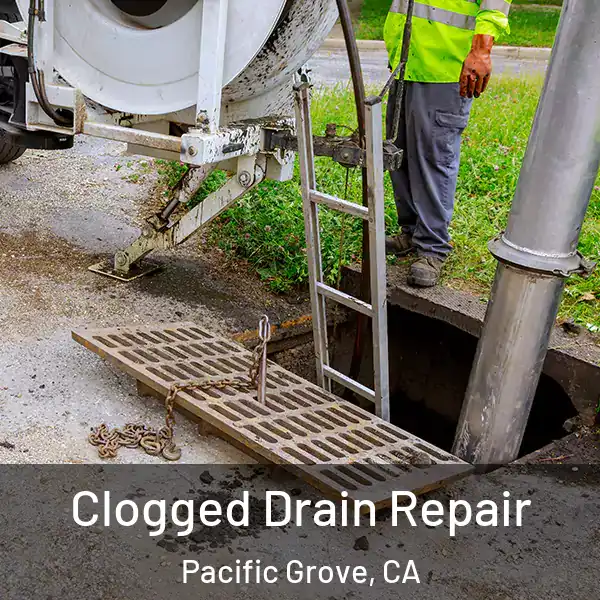  Clogged Drain Repair Pacific Grove, CA