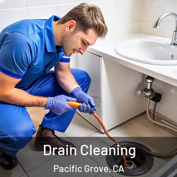  Drain Cleaning Pacific Grove, CA