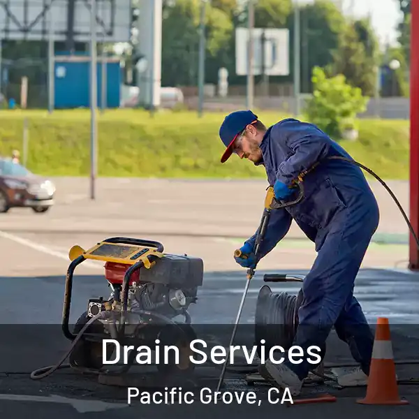  Drain Services Pacific Grove, CA