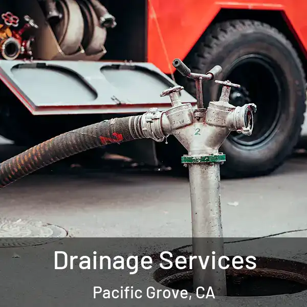 Drainage Services Pacific Grove, CA