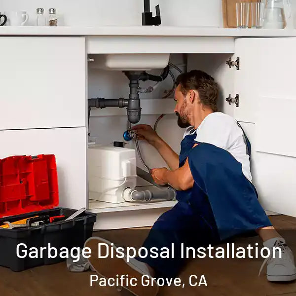  Garbage Disposal Installation Pacific Grove, CA