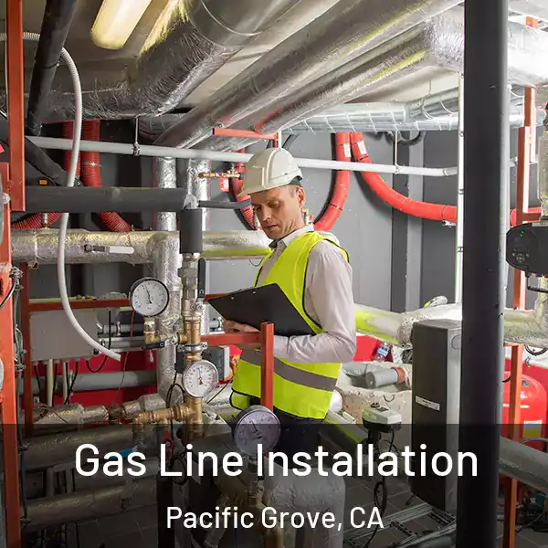  Gas Line Installation Pacific Grove, CA