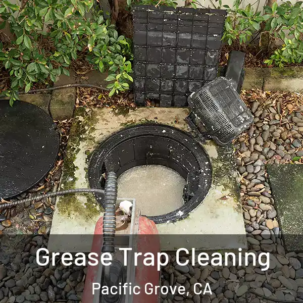  Grease Trap Cleaning Pacific Grove, CA