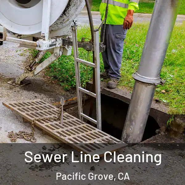  Sewer Line Cleaning Pacific Grove, CA