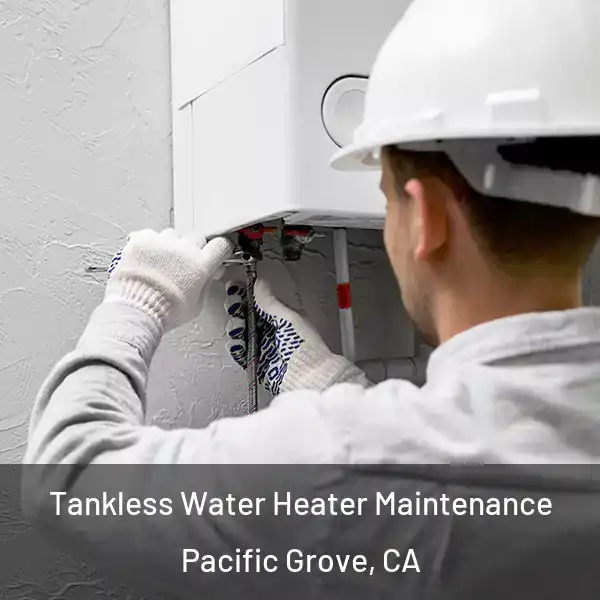  Tankless Water Heater Maintenance Pacific Grove, CA