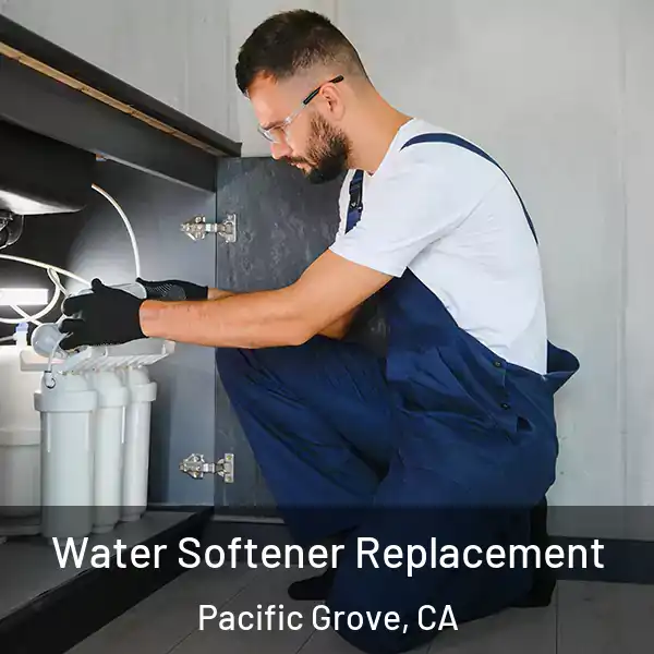  Water Softener Replacement Pacific Grove, CA